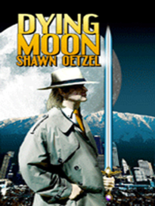 Title details for Dying Moon by Shawn Oetzel - Available